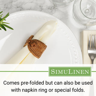 Comes pre-folded but can also be used with a napkin ring or special folds.
