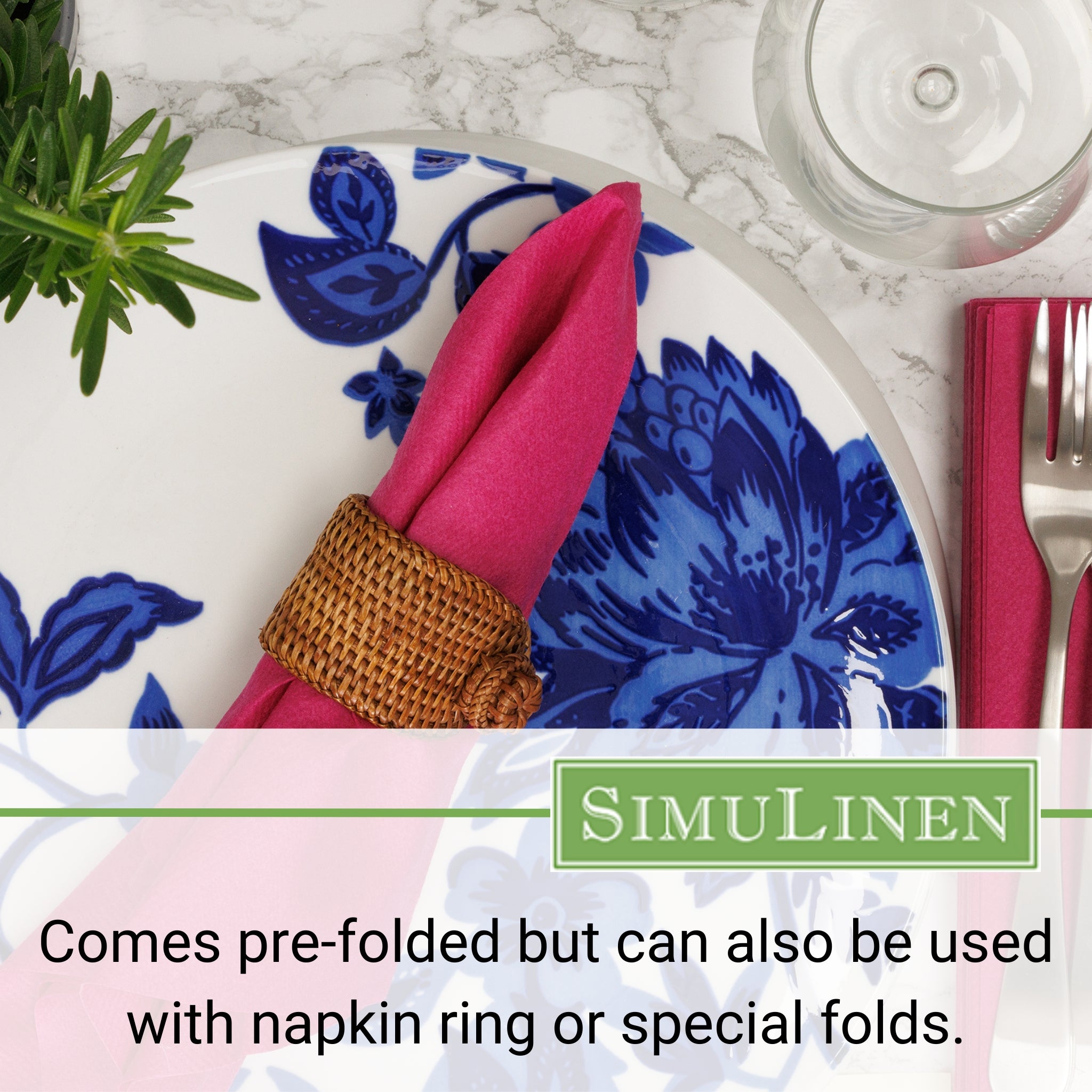 Comes pre-folded but can also be used with a napkin ring or special folds.