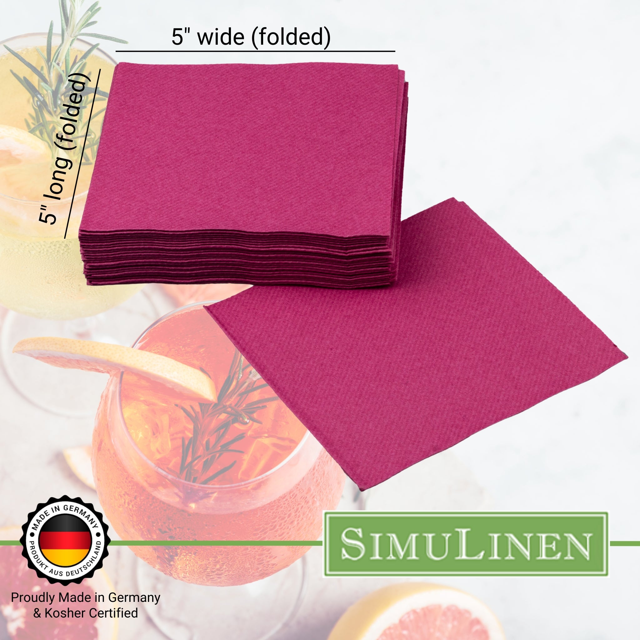 SimuLinen beverage napkins are Proudly made in Germany & Kosher certified. When folded, they measure 5" long by 5" wide.
