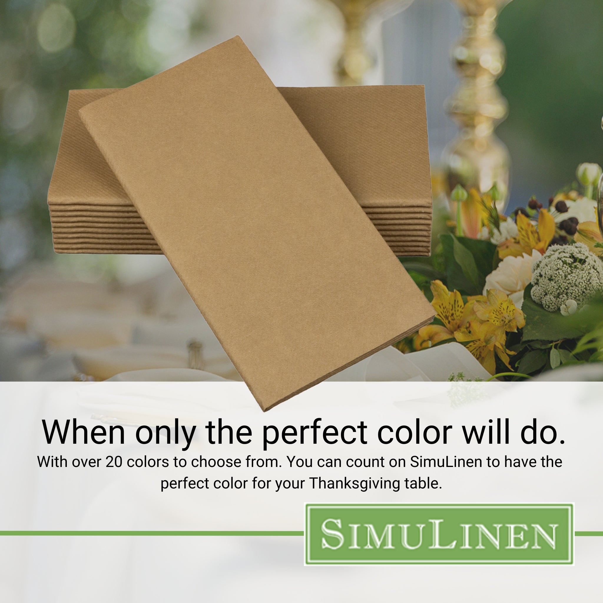 When only the perfect color will do. With over 20 colors to choose from. You can count on SimuLinen to have the perfect color for your wedding, shower, or other celebration.