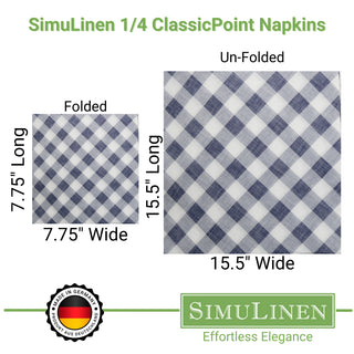 SimuLinen 1/4 Fold ClassicPoint Napkins are proudly made in Germany. They measure 7.75" Long by 7.75" Wide when folded. Unfolded, they measure 15.5" Long by 15.5" Wide.